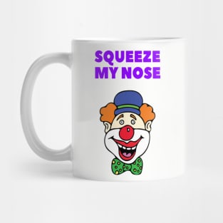 Squeeze my nose, clown prankster T-Shirt Mug